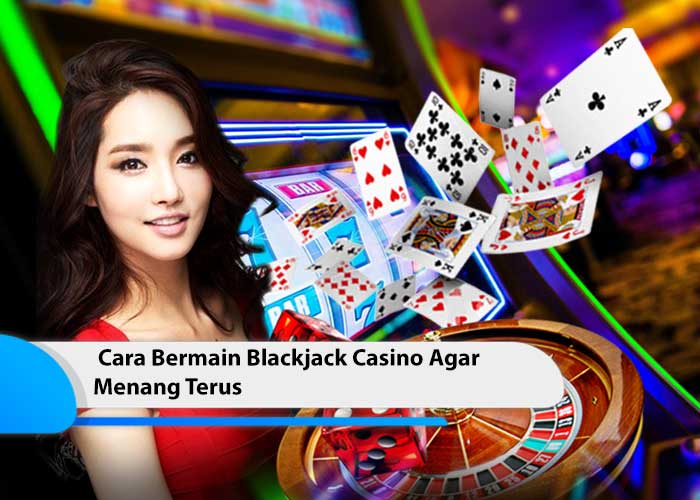 cara bermain blackjack casino